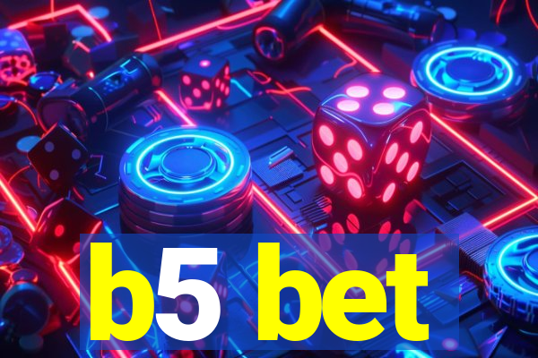 b5 bet